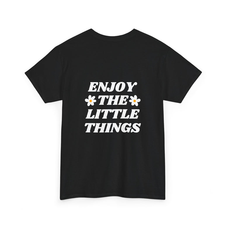 ENJOY THE LITTLE THINGS
