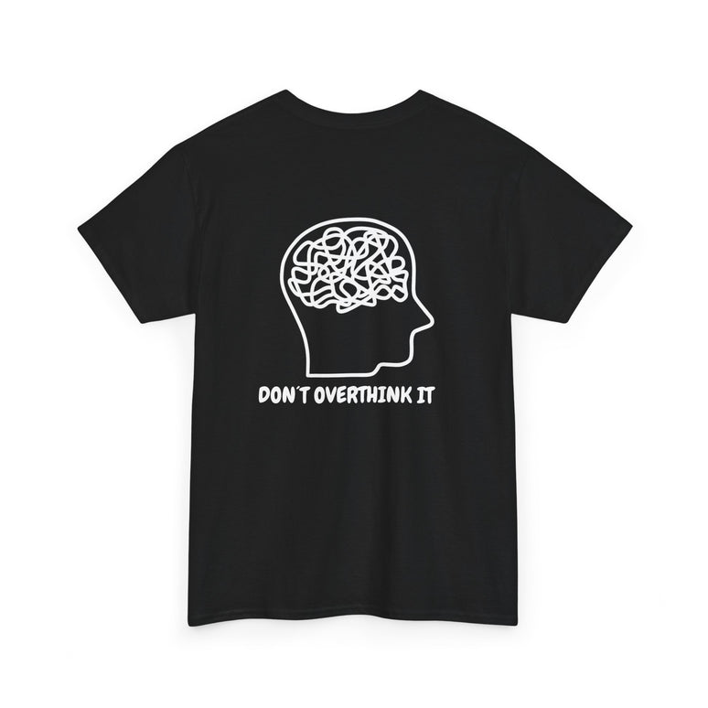 DON'T OVERTHINK IT