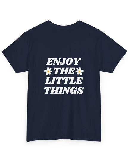 ENJOY THE LITTLE THINGS