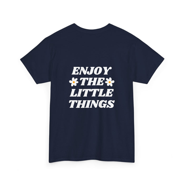 ENJOY THE LITTLE THINGS
