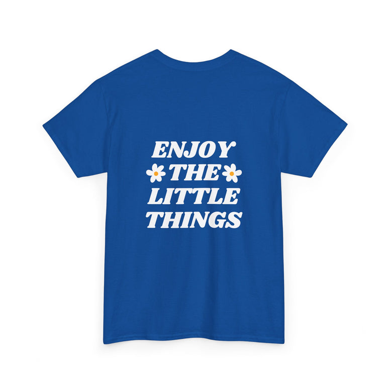 ENJOY THE LITTLE THINGS