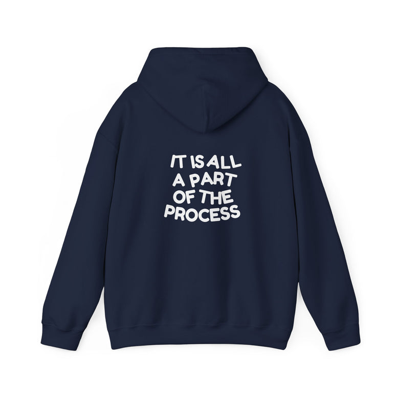 IT IS ALL A PART OF THE PROCESS