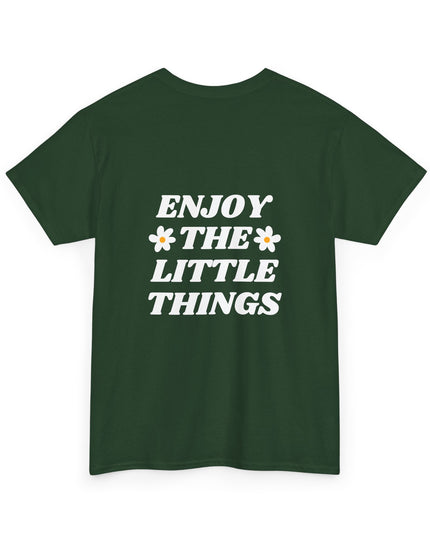 ENJOY THE LITTLE THINGS