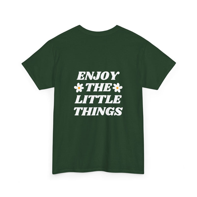 ENJOY THE LITTLE THINGS